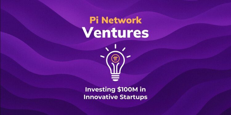 Pi Network ra mắt Pi Network Ventures với quỹ 100 triệu đô la