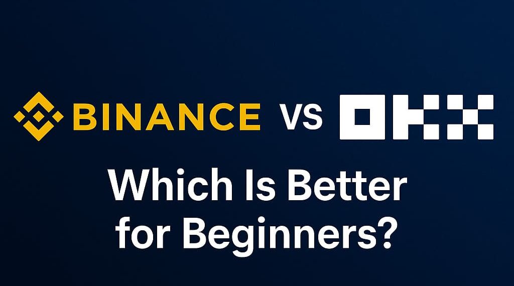Binance vs OKX (2025) Which Exchange Is Safer & Better for Beginners