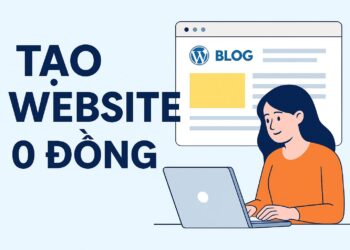 Cách Tạo Website Kiếm Tiền Từ Blog Chỉ Với 0 Đồng [2025]