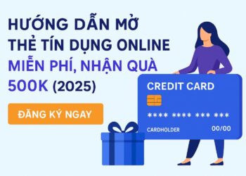 Đăng ký mở thẻ tín dụng online ngay tại nhà, miễn phí phát hành, duyệt hồ sơ nhanh, nhận quà tặng 500K cực hấp dẫn trong năm 2025.