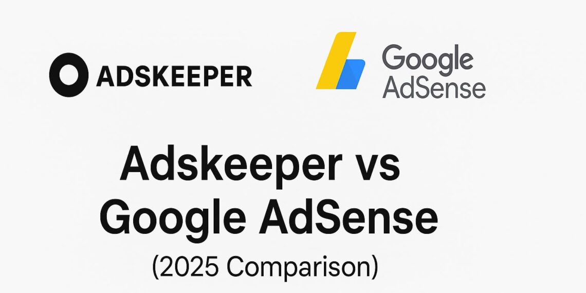 Adskeeper vs Google AdSense (2025 Comparison)