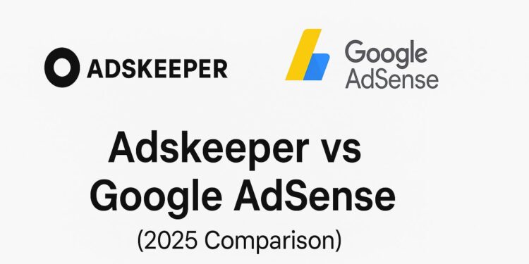 Adskeeper vs Google AdSense (2025 Comparison)