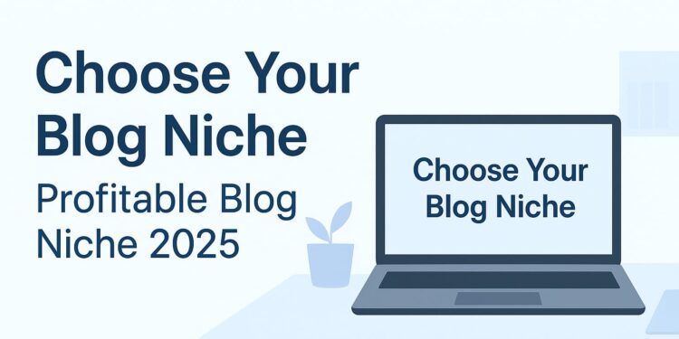 Choose Your Blog Niche