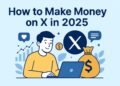 How to Make Money on X (Twitter) as a Content Creator in 2025
