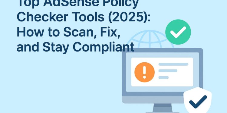 Top AdSense Policy Checker Tools (2025)