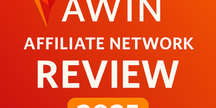Awin Affiliate Network Review 2025 — How to Join, Top Merchants & Earnings Tips