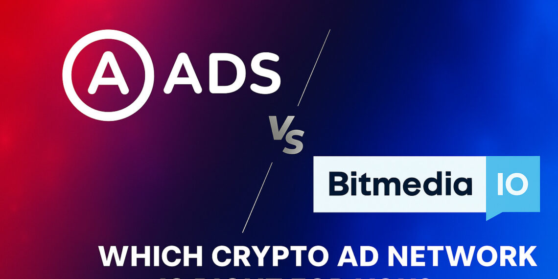 Bitmedia vs AAds Comparison Which Crypto Ad Network Is Right for You