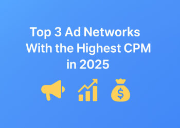 Top 3 Ad Networks With the Highest CPM