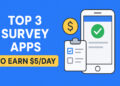 Top 3 Survey Apps to Earn $5 a Day