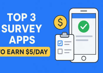 Top 3 Survey Apps to Earn $5 a Day